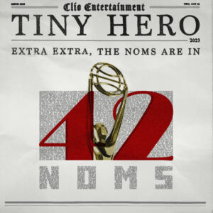 TINY NOMINATED FOR 3RD YEAR IN A ROW AS CLIO AGENCY OF THE YEAR WITH 42 NOMS!